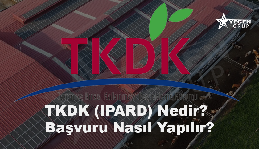 TKDK (IPARD) Nedir? Başvuru Nasıl Yapılır?